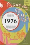 Ano Em Que Eu Nasci 1976, O