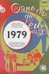 Ano Em Que Eu Nasci 1979, O