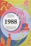 Ano Em Que Eu Nasci 1988, O