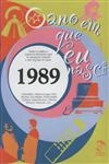 Ano Em Que Eu Nasci 1989, O