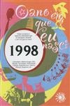 Ano Em Que Eu Nasci 1998, O