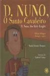 D Nuno O Santo Cavaleiro (bilingue)