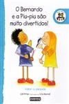 Bernardo E A Piu Piu Sao Muito Divertidos, O