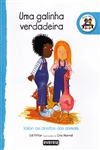 Galinha Verdadeira, Uma