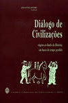 Dialogo De Civilizacoes Viagem Ao Fundo Da Historia Em Busca Do Tempo Perdido