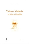 Vitimas E Violencias Na Lisboa Da I Republica