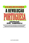 5 De Outubro A Revolucao Portuguesa, O