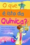 Que E Isto Da Quimica, O