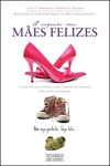 Segredo Das Maes Felizes, O