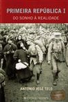 Primeira Republica I - Do Sonho A Realidade
