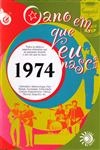 Ano Em Que Eu Nasci 1974, O