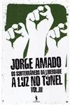 Subterraneos Da Liberdade, Os Vol3 - A Luz No Tunel