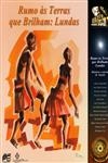 Rumo As Terras Que Brilham Lundas