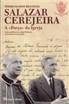 Salazar Cerejeira A Forca Da Igreja