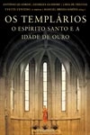 Templarios O Espirito Santo E A Idade De Ouro, Os