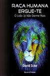 Raca Humana Ergue-te O Leao Ja Nao Dorme Mais