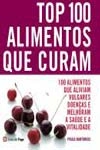 Top 100 Alimentos Que Curam