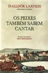 Peixes Tambem Sabem Cantar, Os