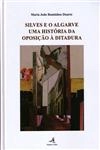 Silves E O Algarve Uma Historia Da Oposicao A Ditadura