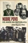 Nobre Povo Os Anos Da Republica