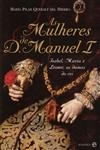 Mulheres De D Manuel I, As