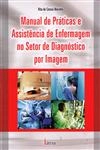 Manual De Praticas E Assistencia De Enfermagem No Sector De Diagnostico Por Imagem