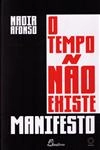 Tempo Nao Existe Manifesto, O (bilingue)