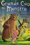 Grande Caca Ao Monstro, A