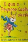 Que O Pequeno Coelho Ouviu, O