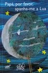Papa Por Favor Apanha-me A Lua