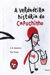 Verdadeira Historia Do Capuchinho, A