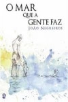 Mar Que A Gente Faz, O