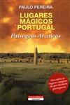Lugares Magicos De Portugal Paisagens Arcaicas