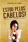 Estou Pelos Cabelos