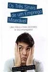 Tres Sinais De Um Emprego Miseravel, Os