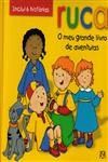Ruca O Meu Grande Livro De Aventuras