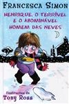 Henrique O Terrivel E O Abominavel Homem Das Neves