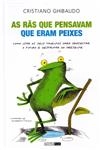 Ras Que Pensavam Que Eram Peixes, As