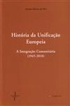 Historia Da Unificacao Europeia 1945 2010
