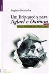 Brinquedo Para Aglael E Daimon, Um Vol1/2