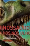 Dinossauros Olhos Nos Olhos