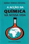 Accao Da Quimica Na Nossa Vida, A