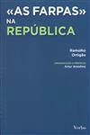 Farpas Na Republica, As