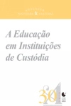 Educacao Sociedade E Culturas Vol30 - A Educacao Em Instituicoes De Custodia