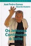 Jeitosos Continuam A Solta, Os