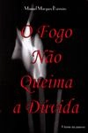 Fogo Nao Queima A Duvida, O