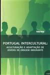 Portugal Intercultural Aculturacao E Adaptacao De Jovens De Origem Imigrante