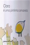 Clara E Uma Pintinha Amarela