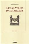 Casa Velha Das Margens, A