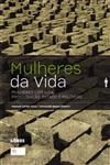 Mulheres Da Vida Mulheres Com Vida Prostituicao Estado E Politicas